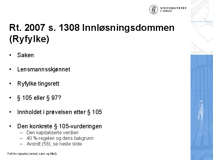 Rt. 2007 s. 1308 Innløsningsdommen (Ryfylke) • Saken • Lensmannsskjønnet • Ryfylke tingsrett •