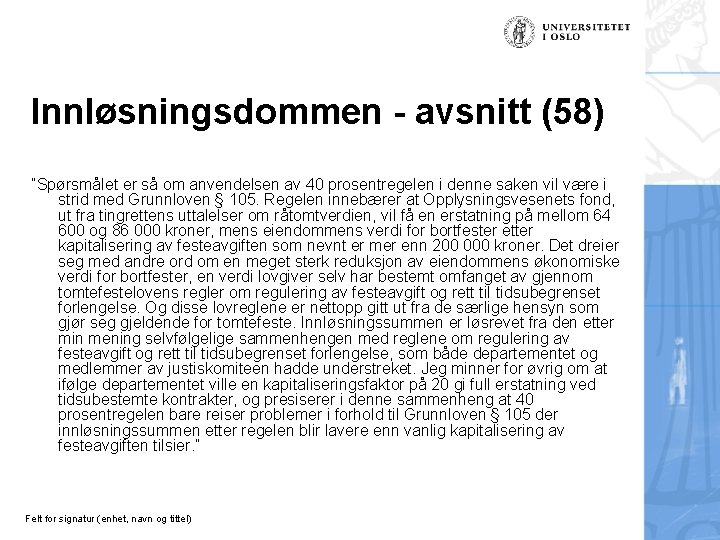 Innløsningsdommen - avsnitt (58) ”Spørsmålet er så om anvendelsen av 40 prosentregelen i denne