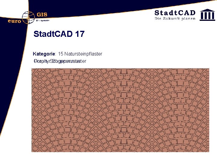 Stadt. CAD 17 Kategorie: 15 Natursteinpflaster Granit. Porphyr. Schuppenmuster Bogenmuster 