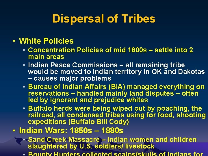 Dispersal of Tribes • White Policies • Concentration Policies of mid 1800 s –