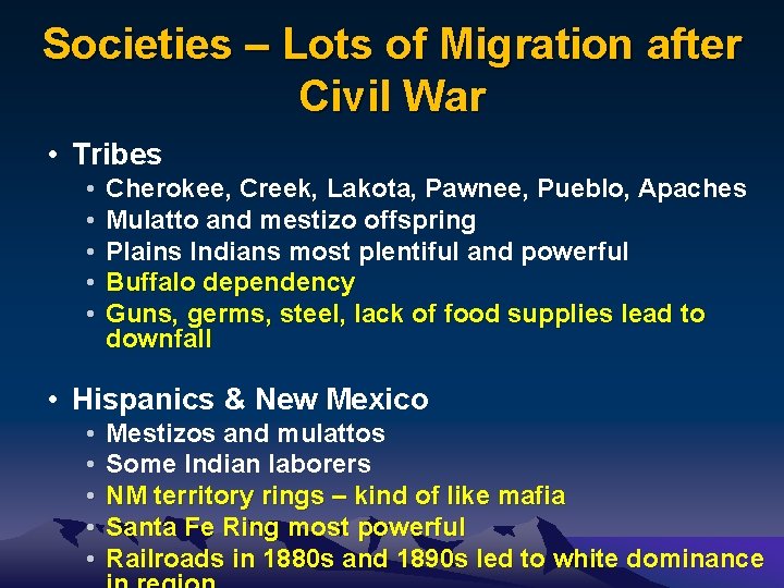 Societies – Lots of Migration after Civil War • Tribes • • • Cherokee,