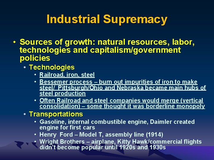Industrial Supremacy • Sources of growth: natural resources, labor, technologies and capitalism/government policies •