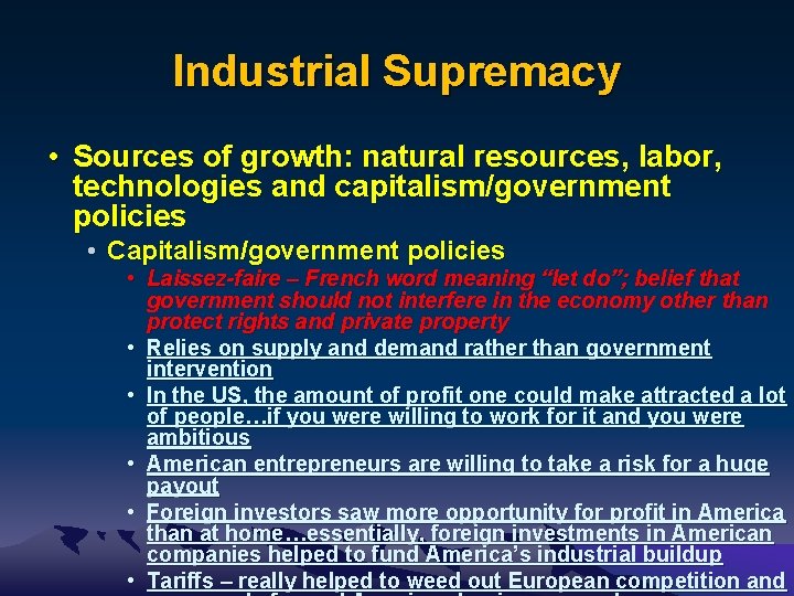 Industrial Supremacy • Sources of growth: natural resources, labor, technologies and capitalism/government policies •