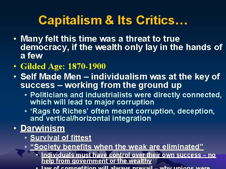 Capitalism & Its Critics… • Many felt this time was a threat to true