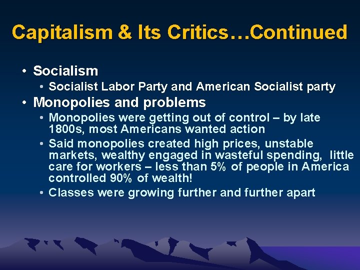 Capitalism & Its Critics…Continued • Socialism • Socialist Labor Party and American Socialist party