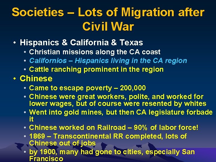 Societies – Lots of Migration after Civil War • Hispanics & California & Texas