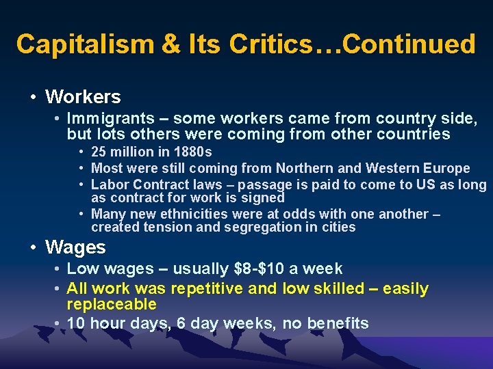 Capitalism & Its Critics…Continued • Workers • Immigrants – some workers came from country