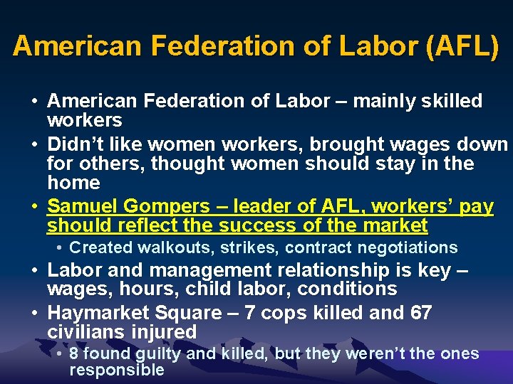 American Federation of Labor (AFL) • American Federation of Labor – mainly skilled workers