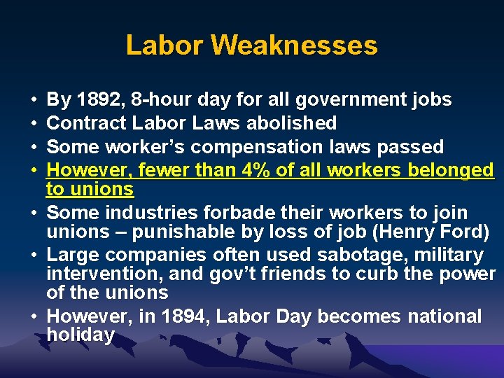 Labor Weaknesses • • By 1892, 8 -hour day for all government jobs Contract