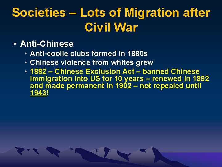 Societies – Lots of Migration after Civil War • Anti-Chinese • Anti-coolie clubs formed