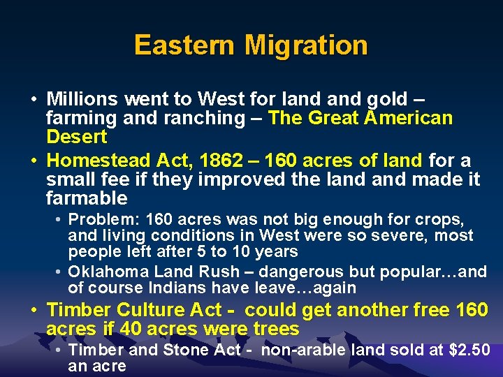 Eastern Migration • Millions went to West for land gold – farming and ranching