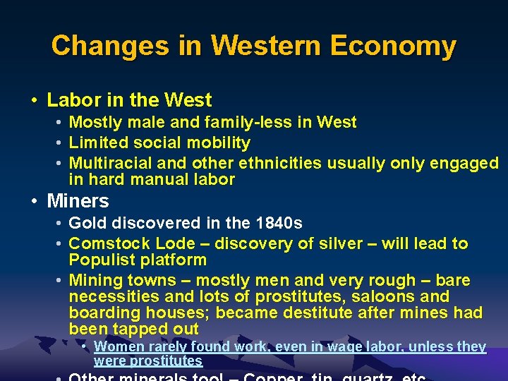 Changes in Western Economy • Labor in the West • Mostly male and family-less
