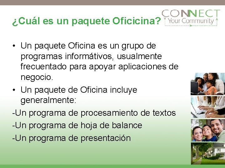 ¿Cuál es un paquete Oficicina? • Un paquete Oficina es un grupo de programas