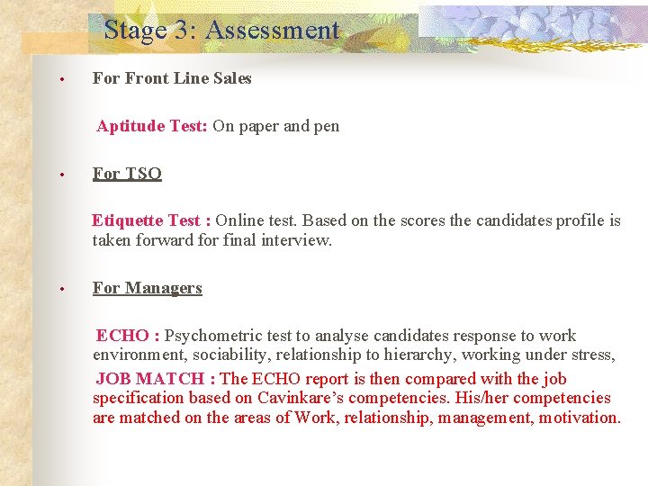 Stage 3: Assessment • For Front Line Sales Aptitude Test: On paper and pen