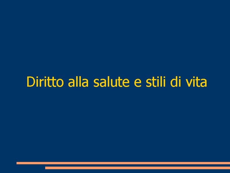 Diritto alla salute e stili di vita 