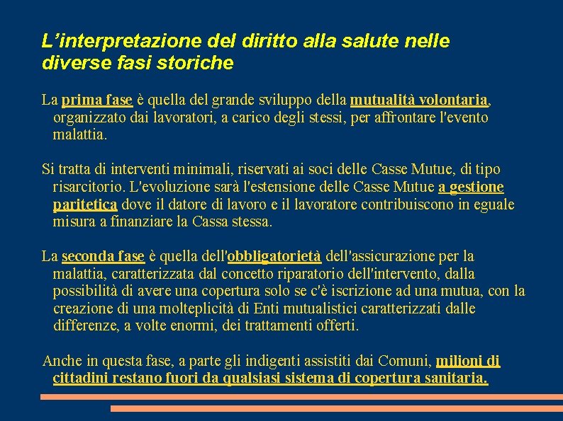 L’interpretazione del diritto alla salute nelle diverse fasi storiche La prima fase è quella
