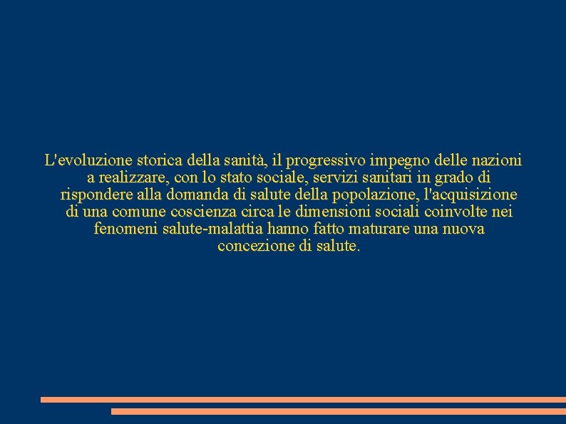 L'evoluzione storica della sanità, il progressivo impegno delle nazioni a realizzare, con lo stato