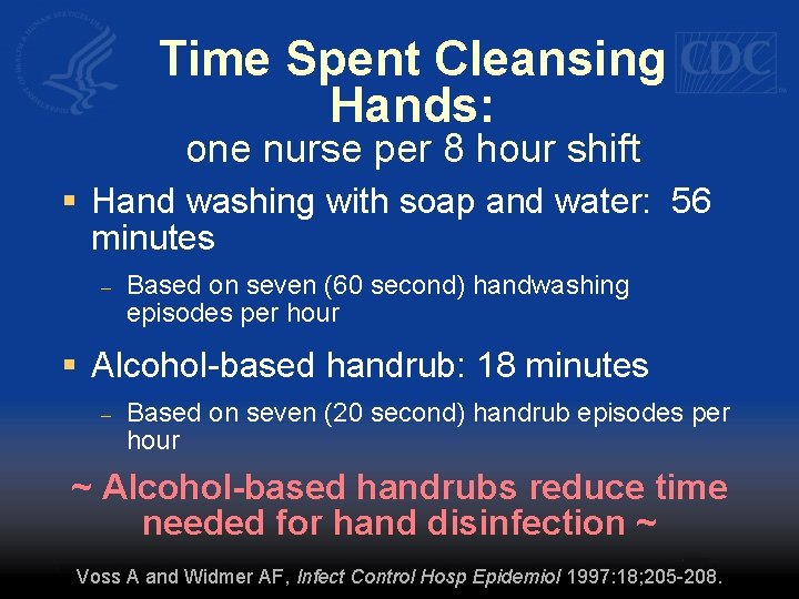 Time Spent Cleansing Hands: one nurse per 8 hour shift § Hand washing with