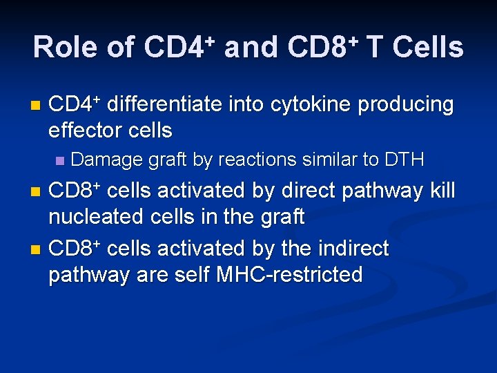 Role of CD 4+ and CD 8+ T Cells n CD 4+ differentiate into