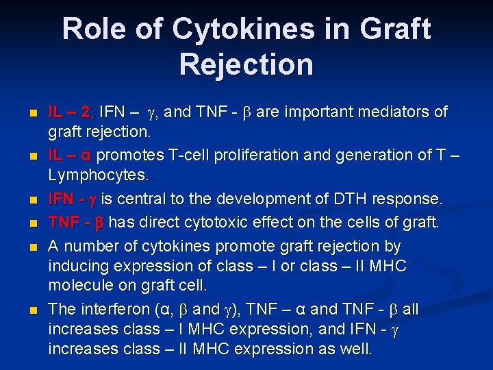 Role of Cytokines in Graft Rejection n n n IL – 2, IFN –