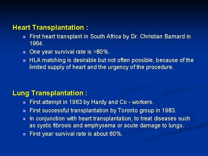 Heart Transplantation : n n n First heart transplant in South Africa by Dr.