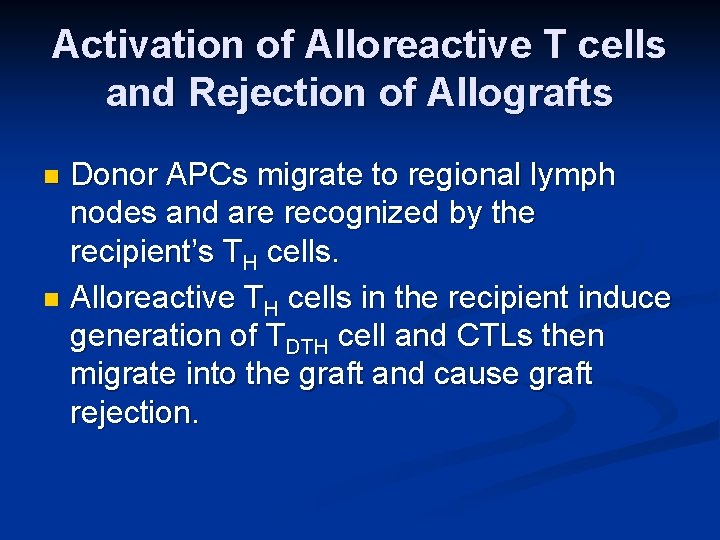 Activation of Alloreactive T cells and Rejection of Allografts Donor APCs migrate to regional