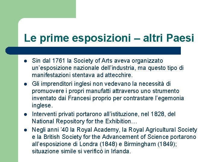 Le prime esposizioni – altri Paesi l l Sin dal 1761 la Society of