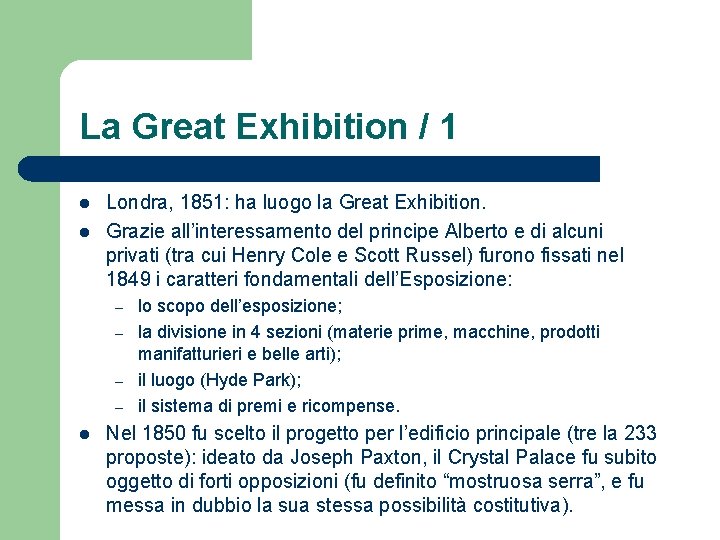 La Great Exhibition / 1 l l Londra, 1851: ha luogo la Great Exhibition.