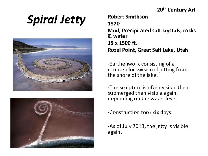 Spiral Jetty 20 th Century Art Robert Smithson 1970 Mud, Precipitated salt crystals, rocks