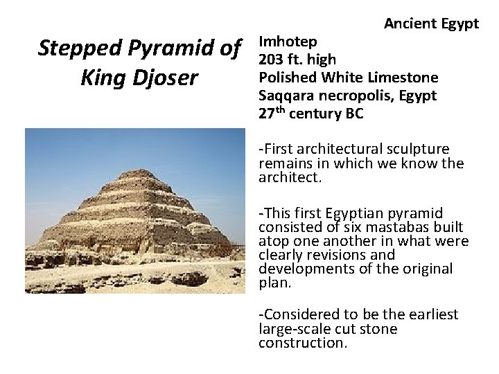 Stepped Pyramid of King Djoser Ancient Egypt Imhotep 203 ft. high Polished White Limestone