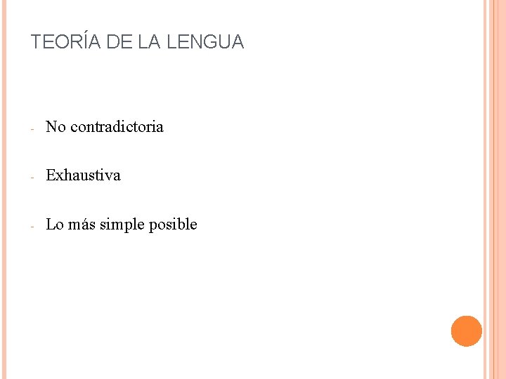 TEORÍA DE LA LENGUA - No contradictoria - Exhaustiva - Lo más simple posible