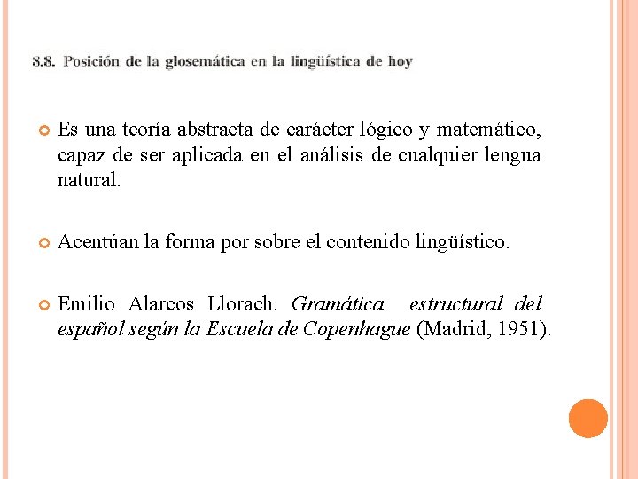  Es una teoría abstracta de carácter lógico y matemático, capaz de ser aplicada