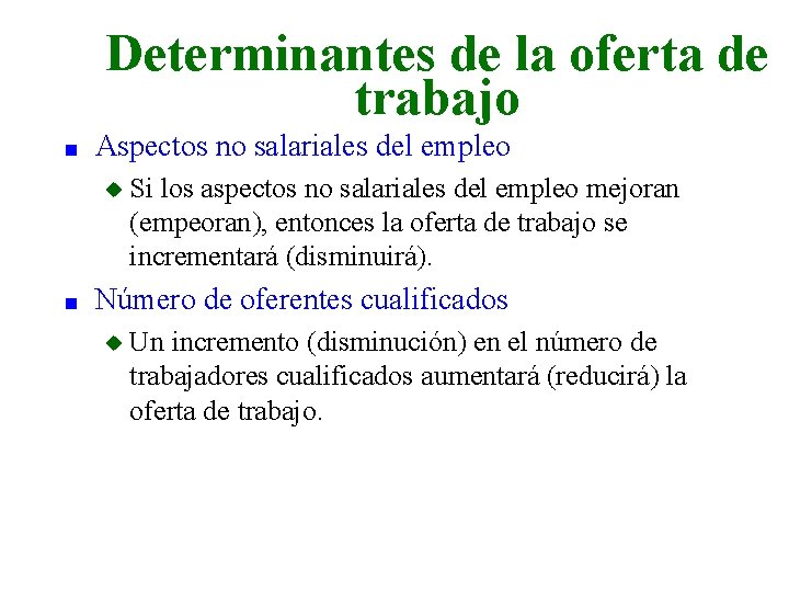 Determinantes de la oferta de trabajo n Aspectos no salariales del empleo u n