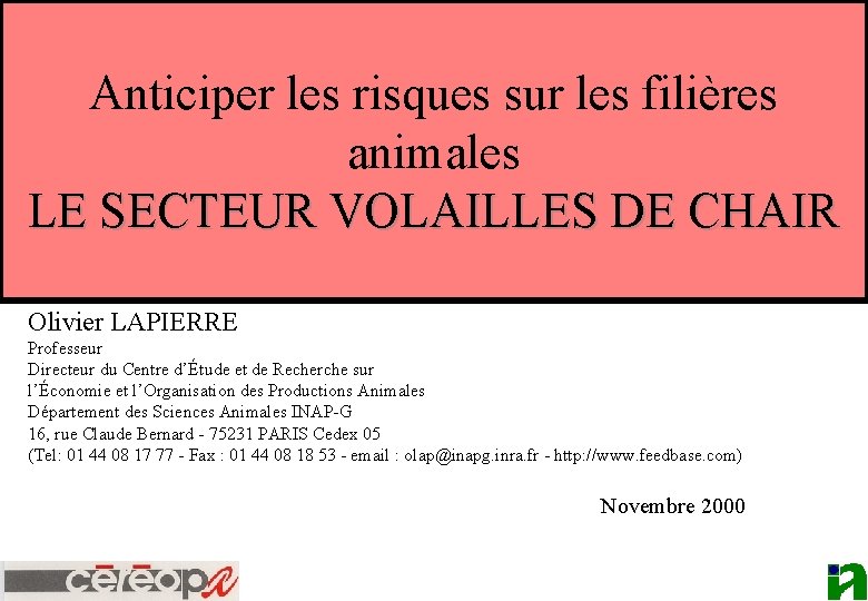 Anticiper les risques sur les filières animales LE SECTEUR VOLAILLES DE CHAIR Olivier LAPIERRE