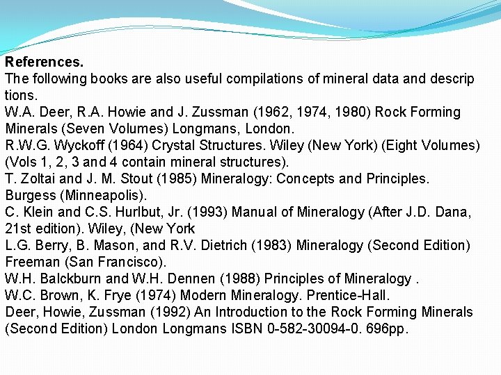 References. The following books are also useful compilations of mineral data and descrip tions.