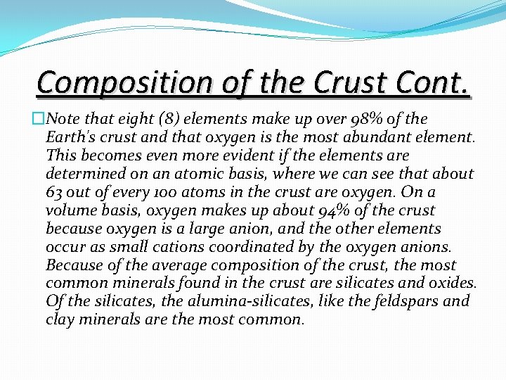 Composition of the Crust Cont. �Note that eight (8) elements make up over 98%