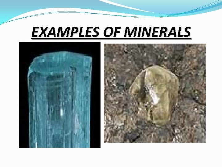 EXAMPLES OF MINERALS 
