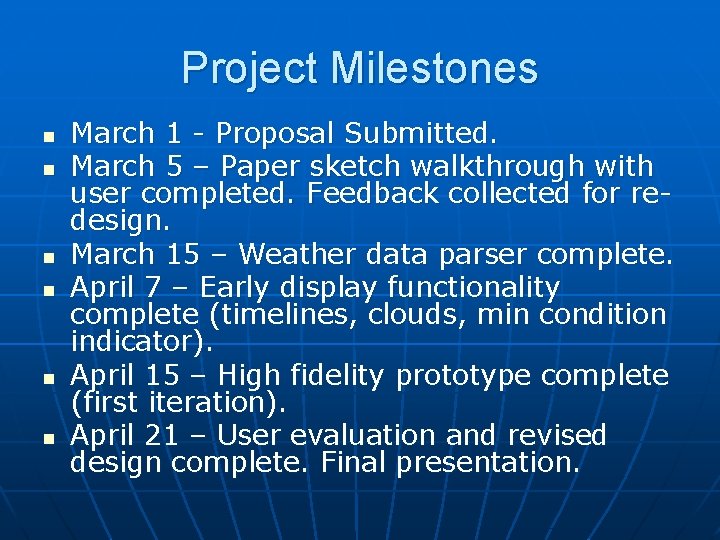 Project Milestones n n n March 1 - Proposal Submitted. March 5 – Paper