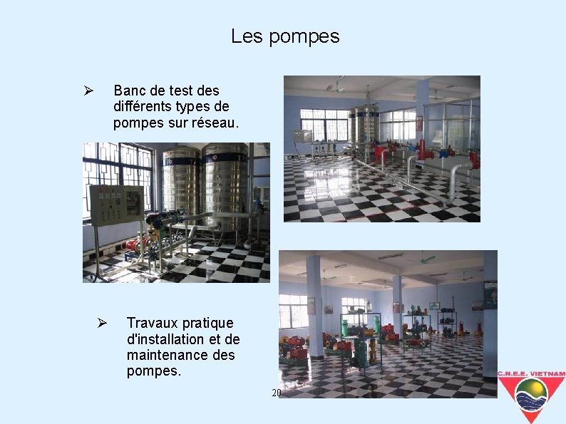 Les pompes Banc de test des différents types de pompes sur réseau. Travaux pratique