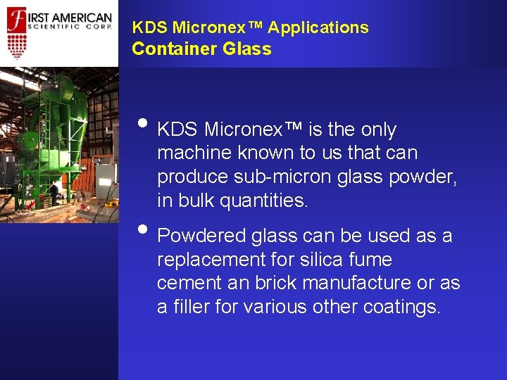 KDS Micronex™ Applications Container Glass • KDS Micronex™ is the only machine known to KDS Micronex™ Applications Container Glass • KDS Micronex™ is the only machine known to