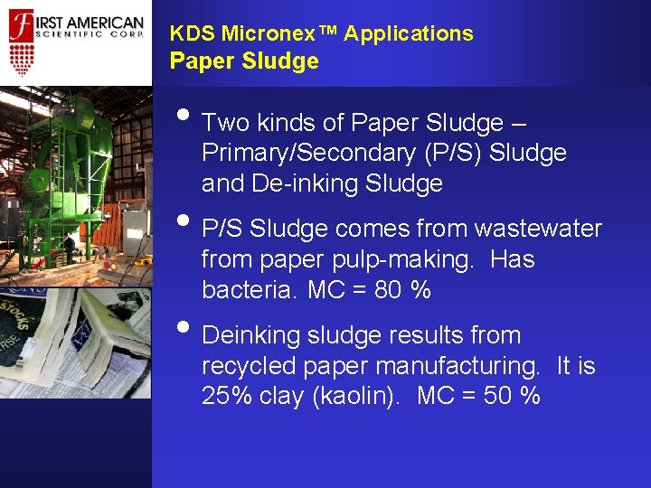 KDS Micronex™ Applications Paper Sludge • Two kinds of Paper Sludge – Primary/Secondary (P/S) KDS Micronex™ Applications Paper Sludge • Two kinds of Paper Sludge – Primary/Secondary (P/S)