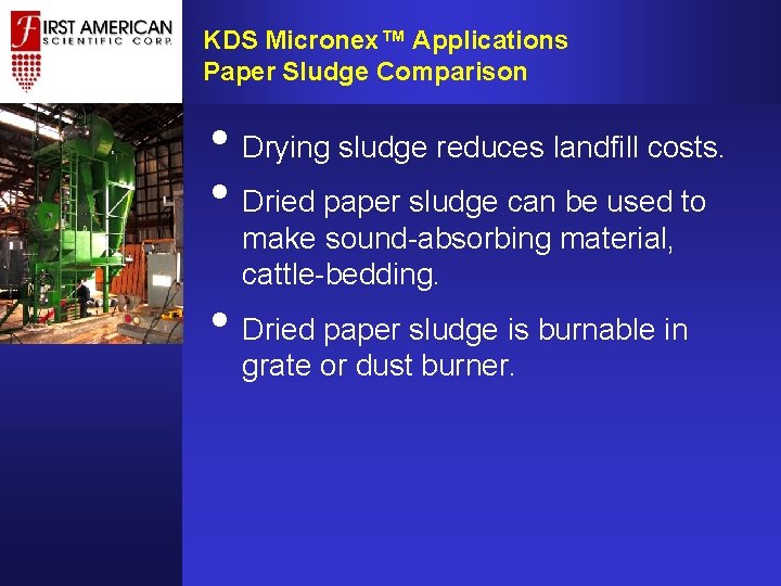 KDS Micronex™ Applications Paper Sludge Comparison • Drying sludge reduces landfill costs. • Dried KDS Micronex™ Applications Paper Sludge Comparison • Drying sludge reduces landfill costs. • Dried
