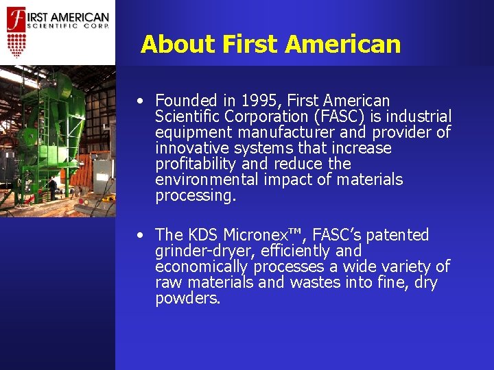 About First American • Founded in 1995, First American Scientific Corporation (FASC) is industrial About First American • Founded in 1995, First American Scientific Corporation (FASC) is industrial