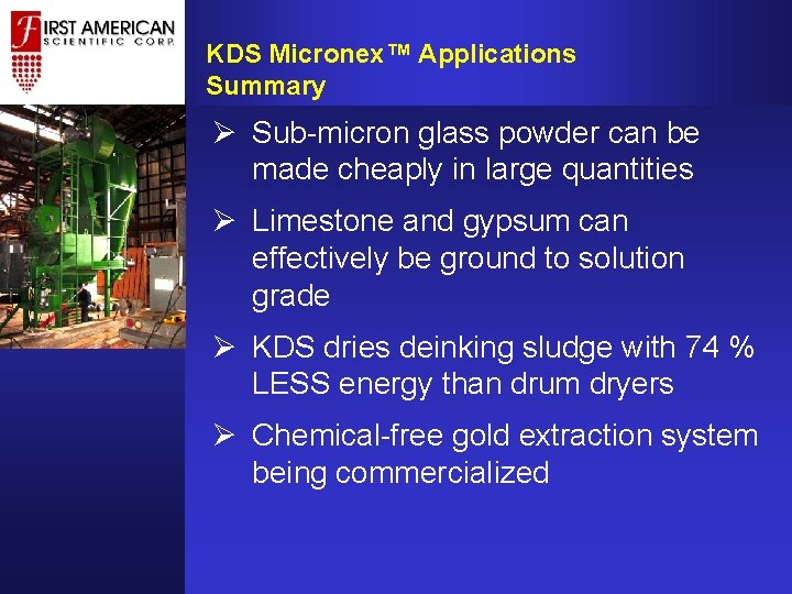 KDS Micronex™ Applications Summary Ø Sub-micron glass powder can be made cheaply in large KDS Micronex™ Applications Summary Ø Sub-micron glass powder can be made cheaply in large