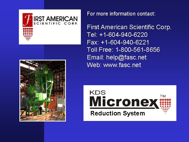 For more information contact: First American Scientific Corp. Tel: +1 -604 -940 -6220 Fax: For more information contact: First American Scientific Corp. Tel: +1 -604 -940 -6220 Fax: