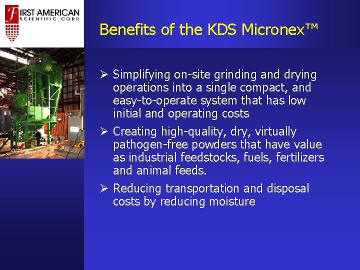 Benefits of the KDS Micronex™ Ø Simplifying on-site grinding and drying operations into a Benefits of the KDS Micronex™ Ø Simplifying on-site grinding and drying operations into a
