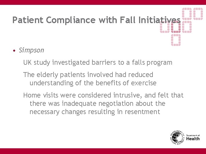 Patient Compliance with Fall Initiatives • Simpson UK study investigated barriers to a falls