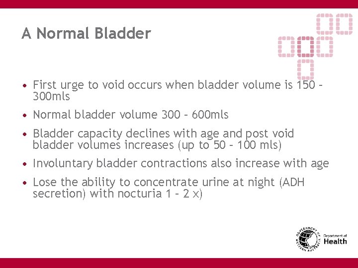 A Normal Bladder • First urge to void occurs when bladder volume is 150