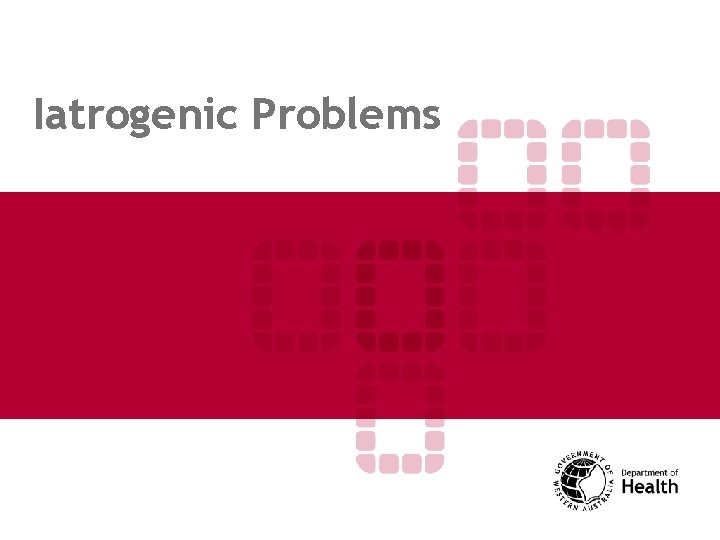 Iatrogenic Problems 