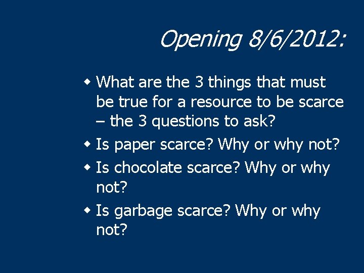 Opening 8/6/2012: w What are the 3 things that must be true for a